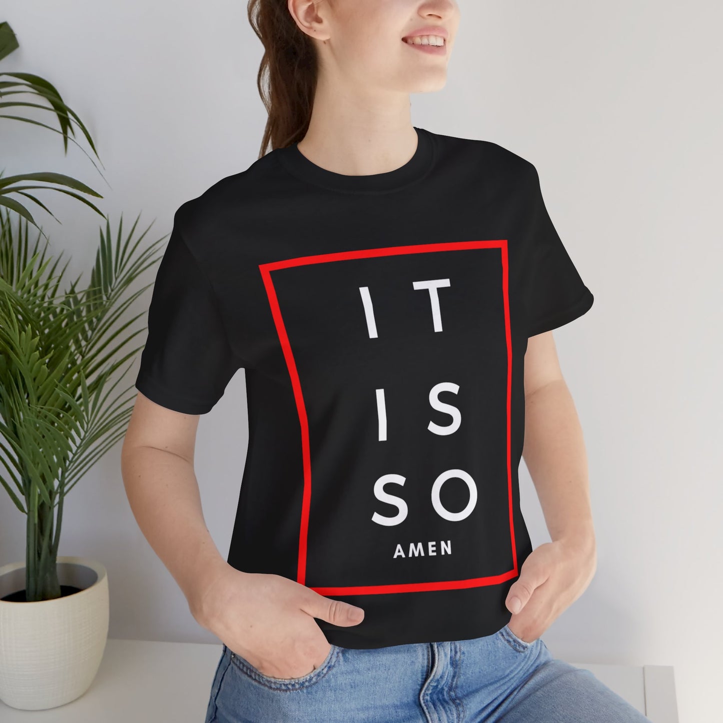 It is so