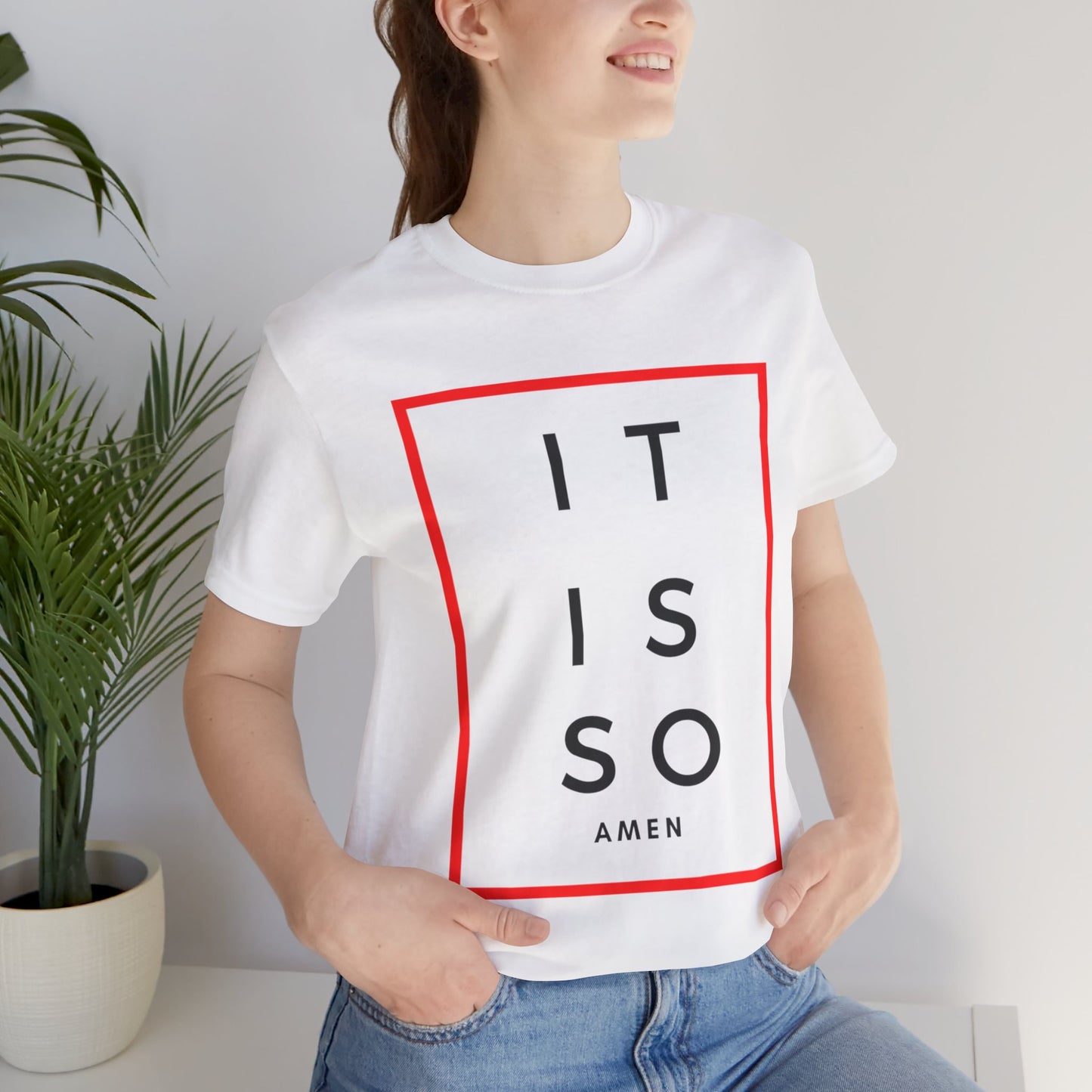 It is so